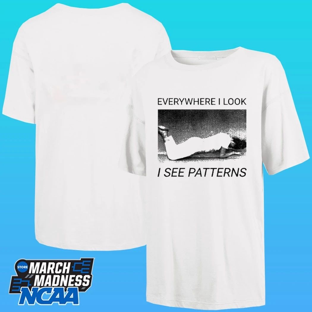 Everywhere I Look I See Patterns Shirt
