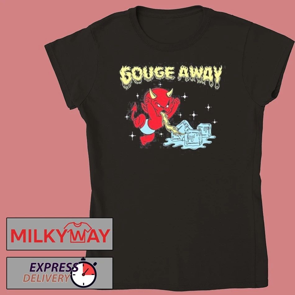 Gouge Away Hot Stuff T-Shirt