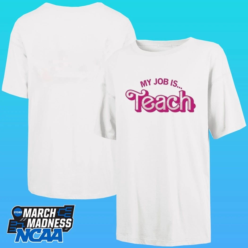 My Job Is Teach Shirt
