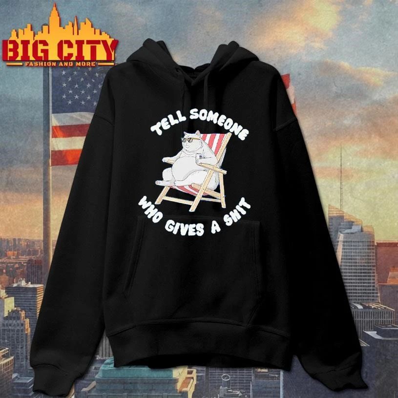 Tell Someone Who Gives A Shit Funny Cat Shirt