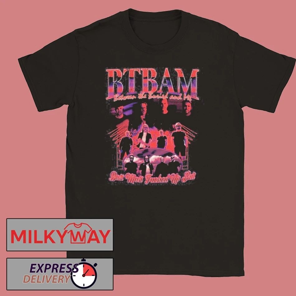 Between The Buried And Me Best Most Fucked Up Shit Shirt