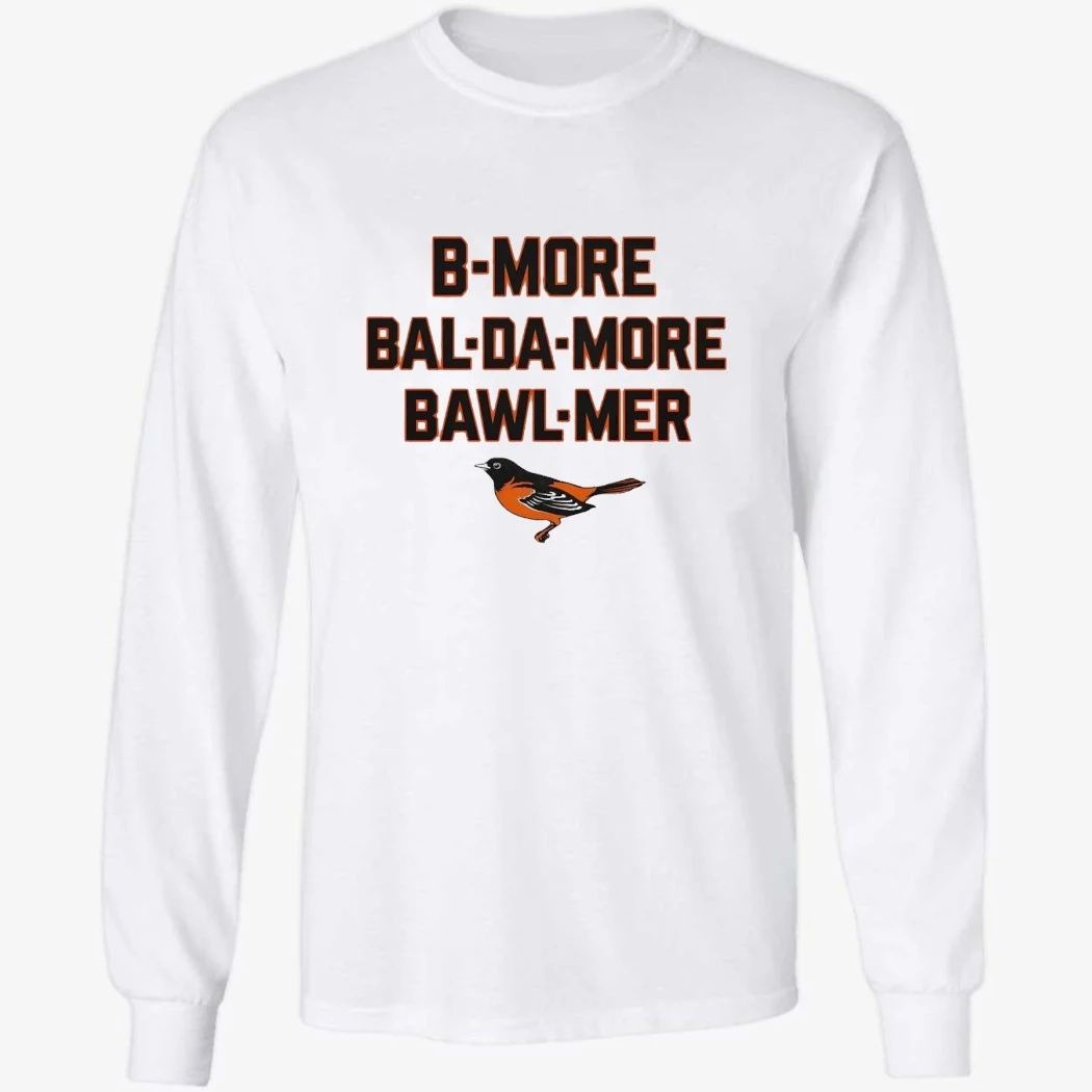 Orioles B More Bal Da More Bawl Mer Shirt