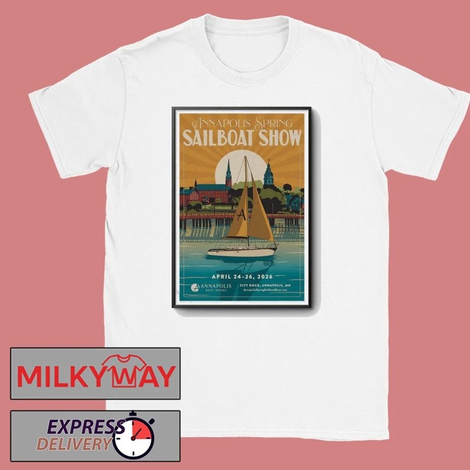 Poster Annapolis Boat Shows Apr 24-26 2026 City Dock shirt