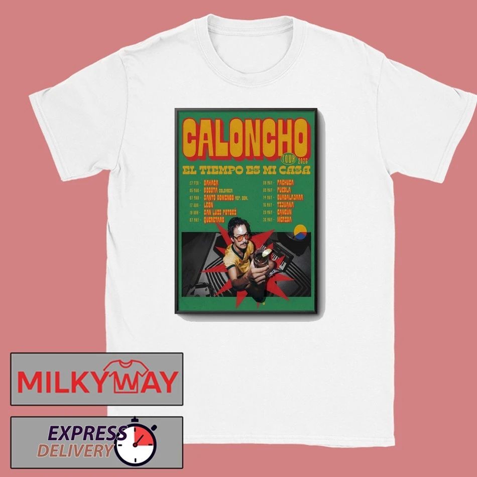 Poster Caloncho EL Tiempo Es Mi Casa Tour 26 shirt