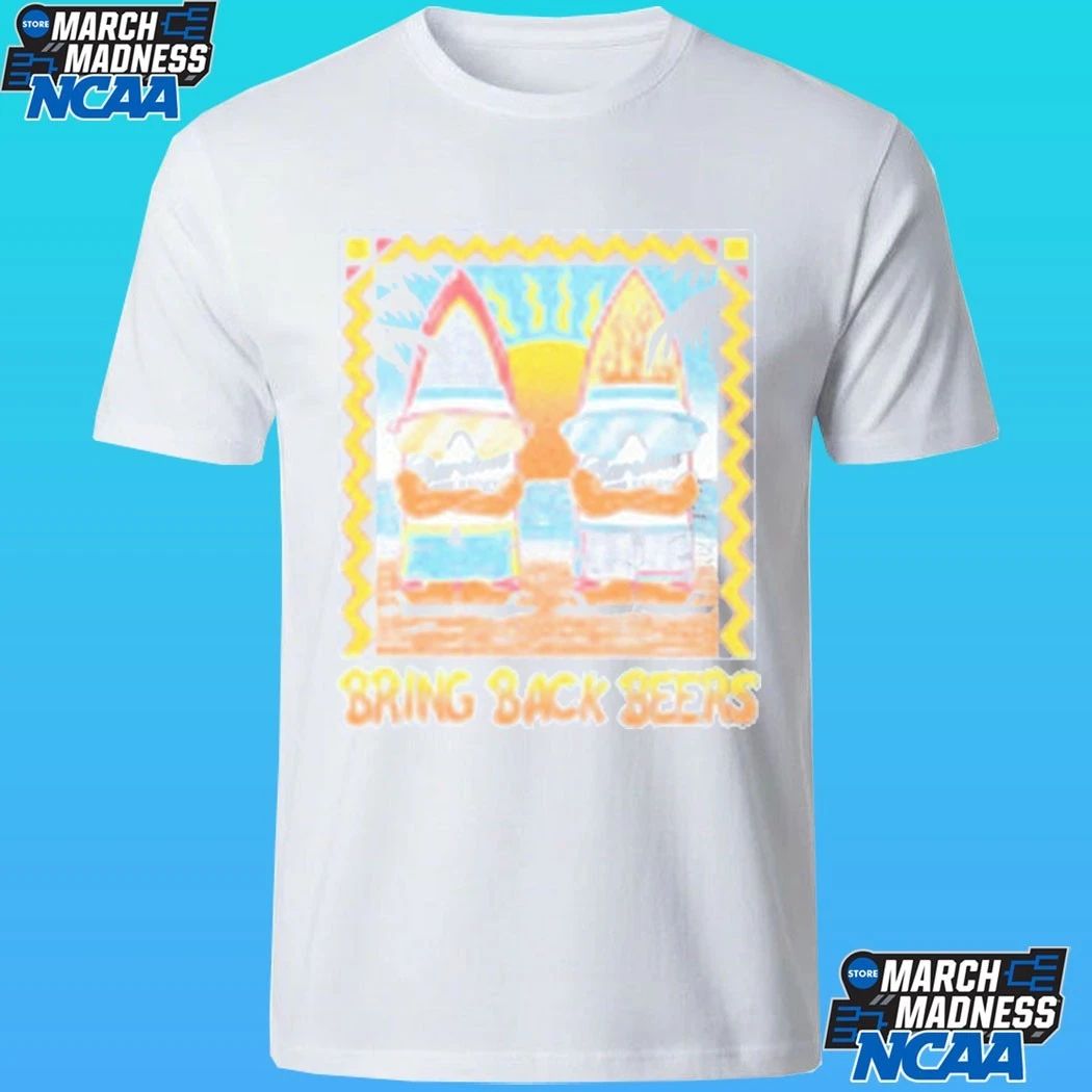 Bring Back Beers Shirt