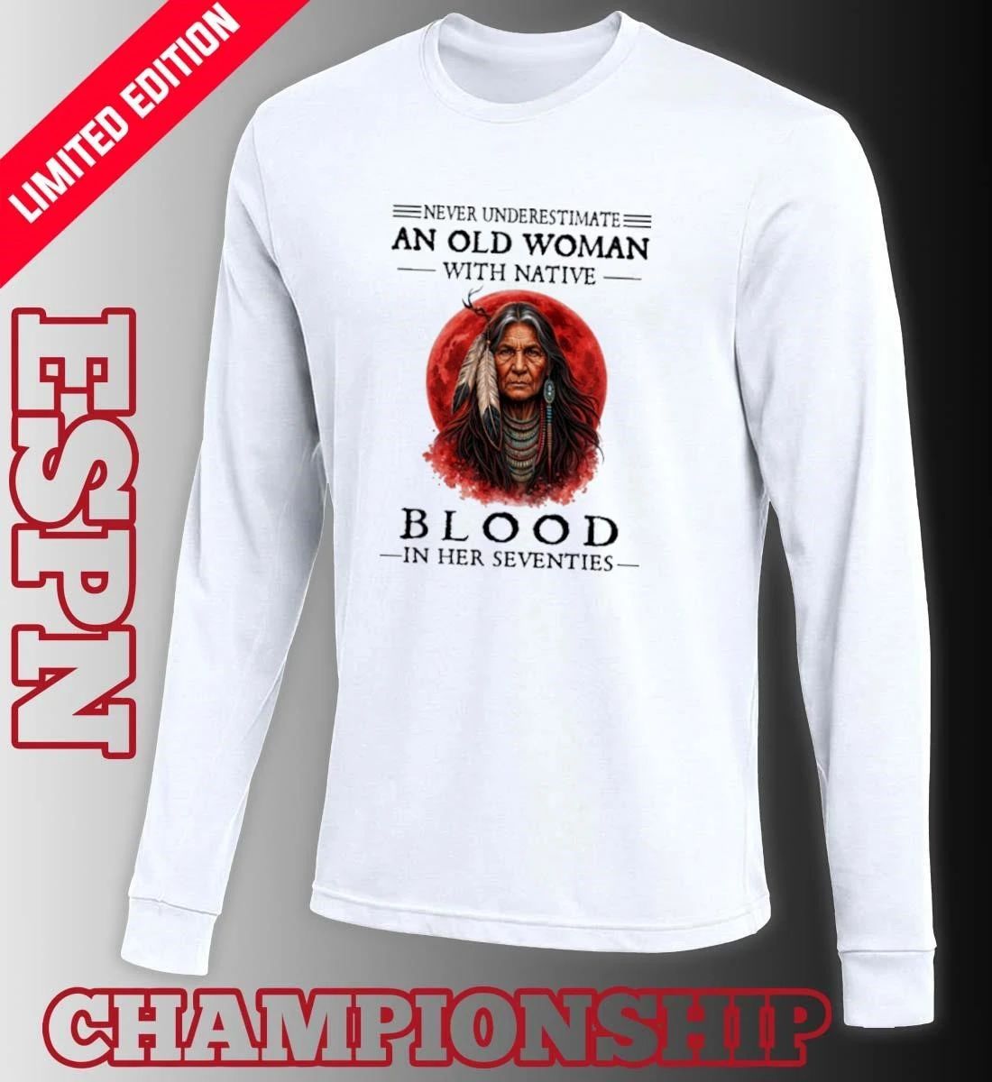 Never Underestimate An Old Woman With Native Blood In Her Seventies Classic T-Shirt
