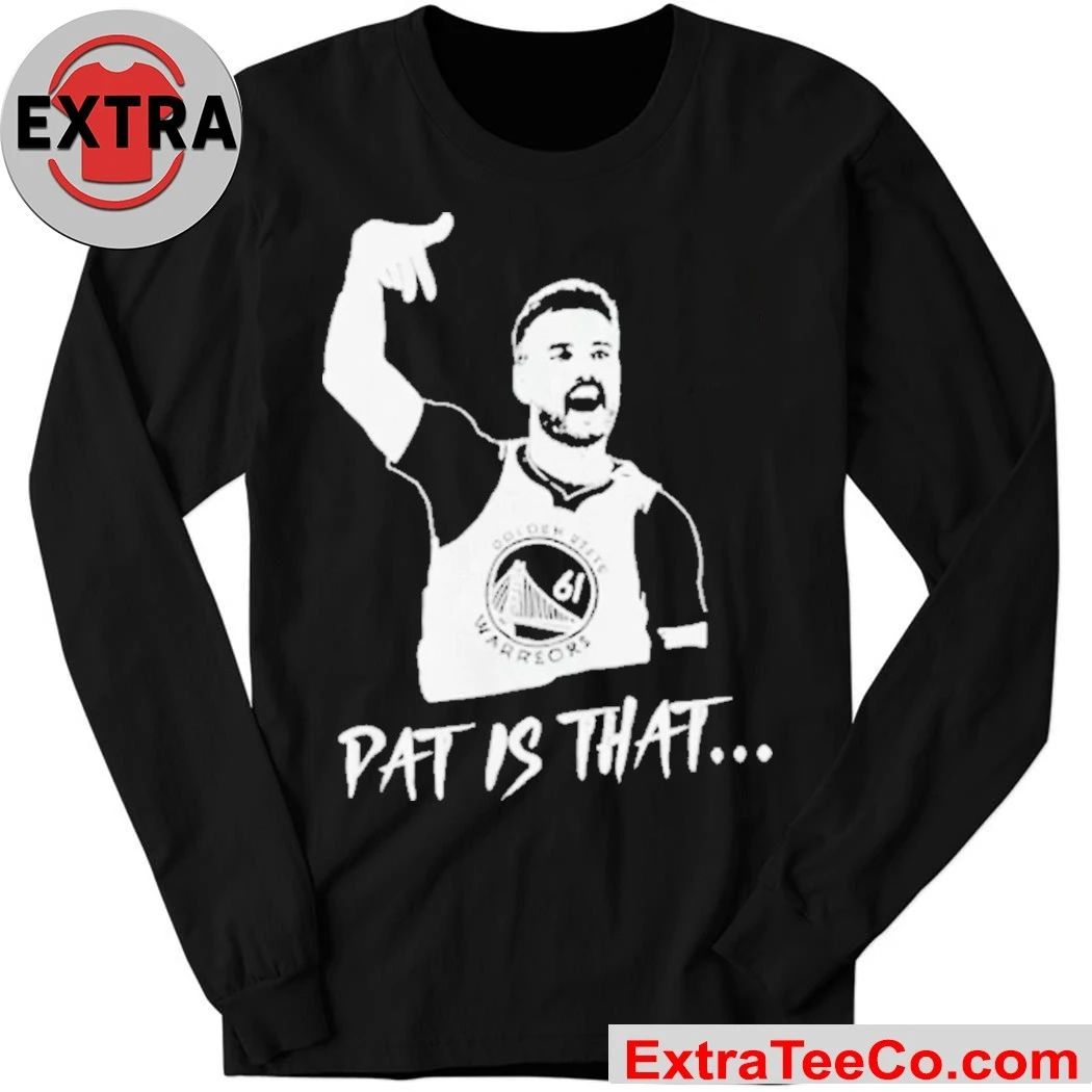 Golden State Warriors coach Steve Kerr praised guard Pat Spencer Pat Is That December 7, 2025 Shirt