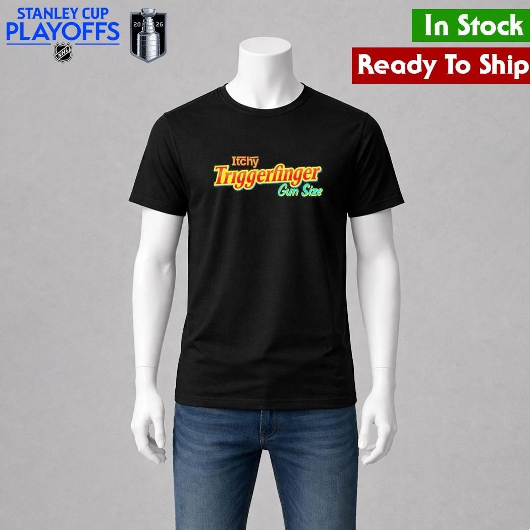 Itchy Triggerfinger Gun Size Shirt