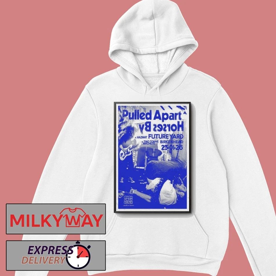 Jan 23 2026 Pulled Apart By Horses Birkenhead Poster shirt