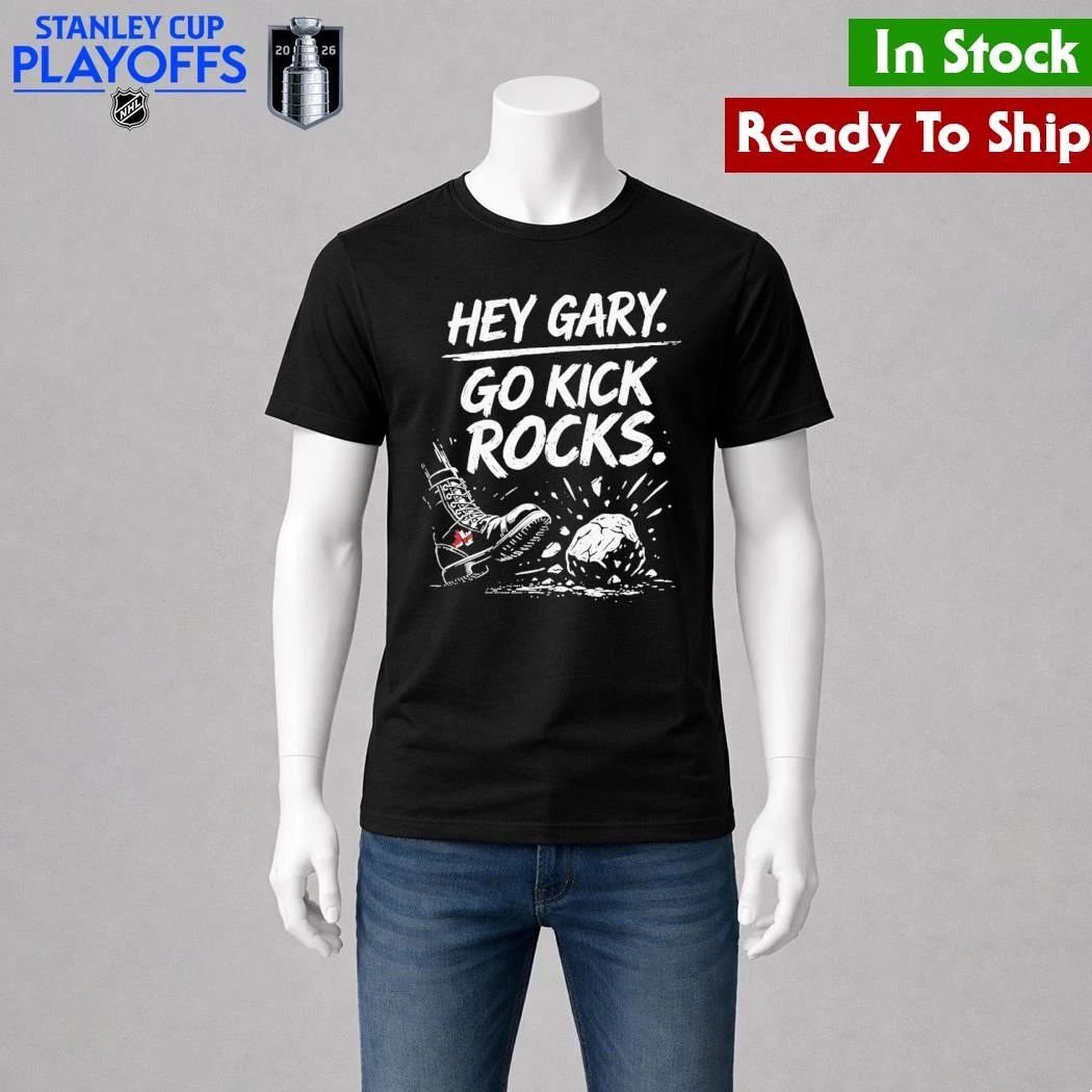 Hey Gary Go Kick Rocks Shirt