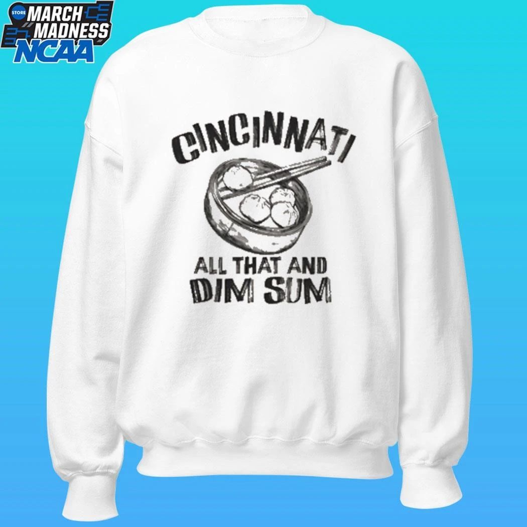 Cincinnati Is All That And Dim Sum Shirt