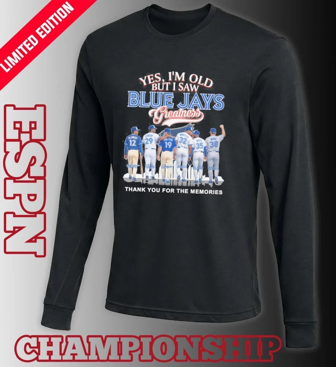 Yes, I’m Old But I Saw Toronto Blue Jays Legends Greatness T-shirt