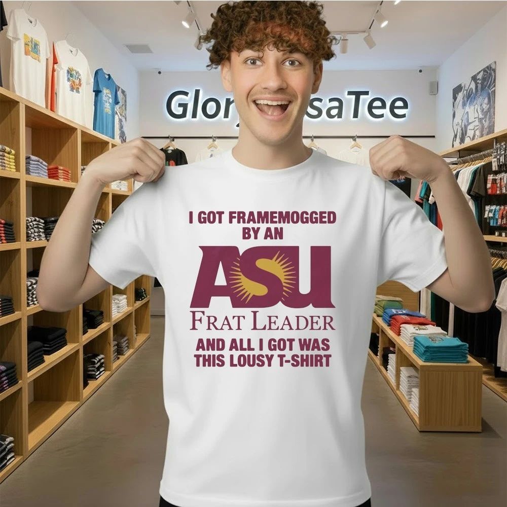 I Got Framemogged By A Frat Leader And All I Got Was This Lousy T-Shirt