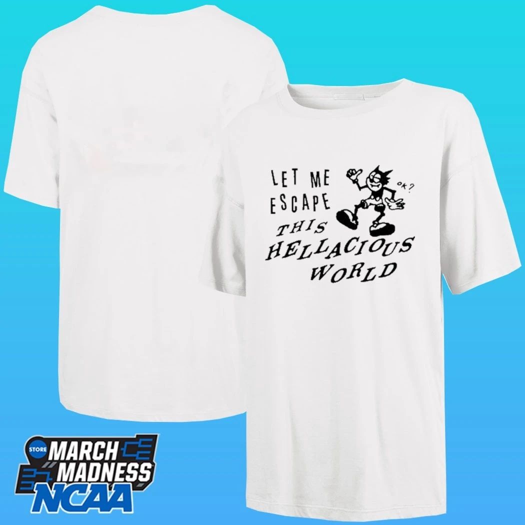 Low Level Let Me Escape This Hellacious World Shirt