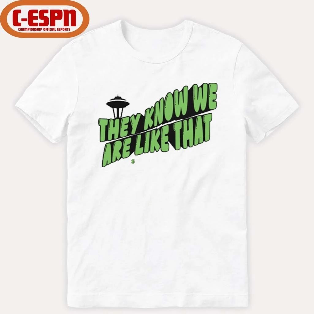 They Know We Are Like That Seattle Football Champions Shirt