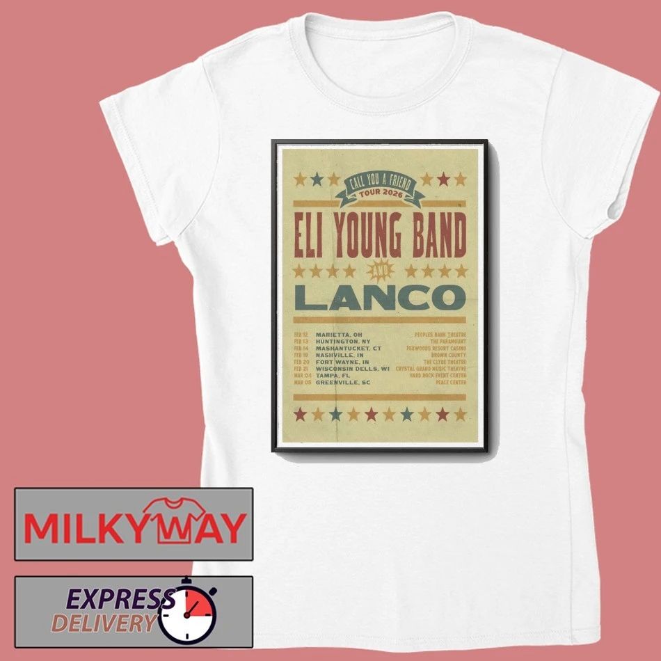 Eli Young Band 2026 Call You A Friend Tour Poster shirt
