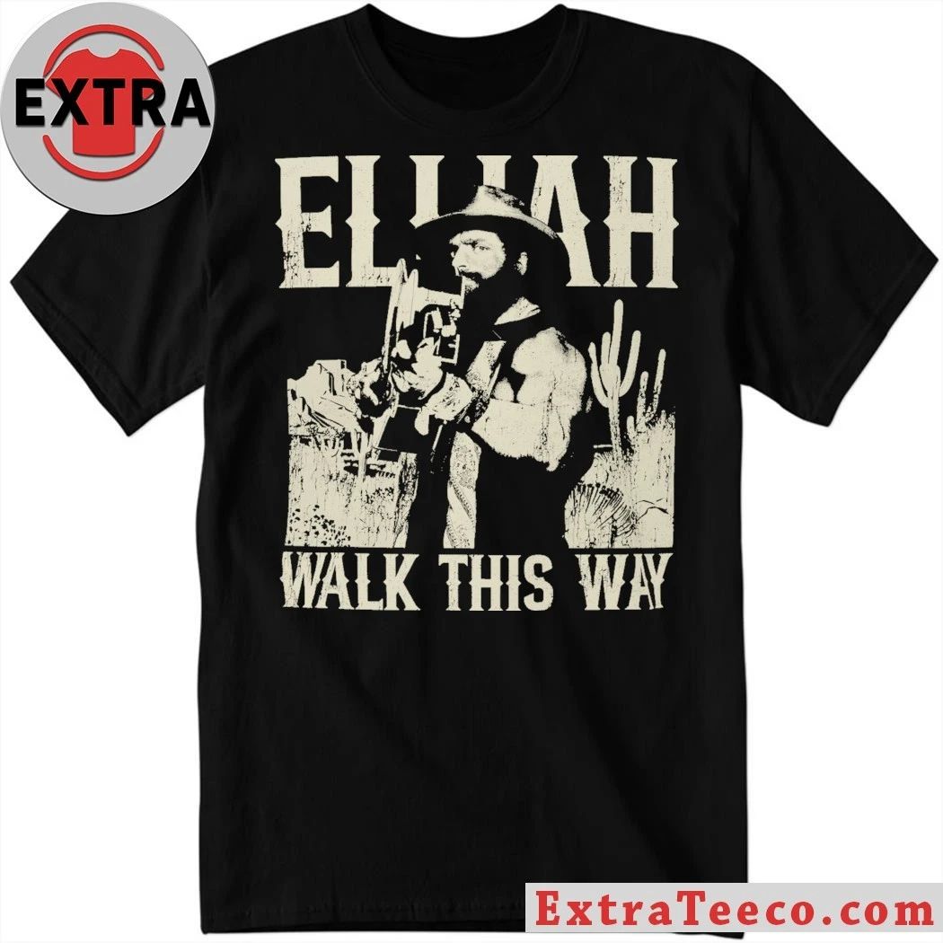 Elijah Walk This Way 2026 T-Shirt