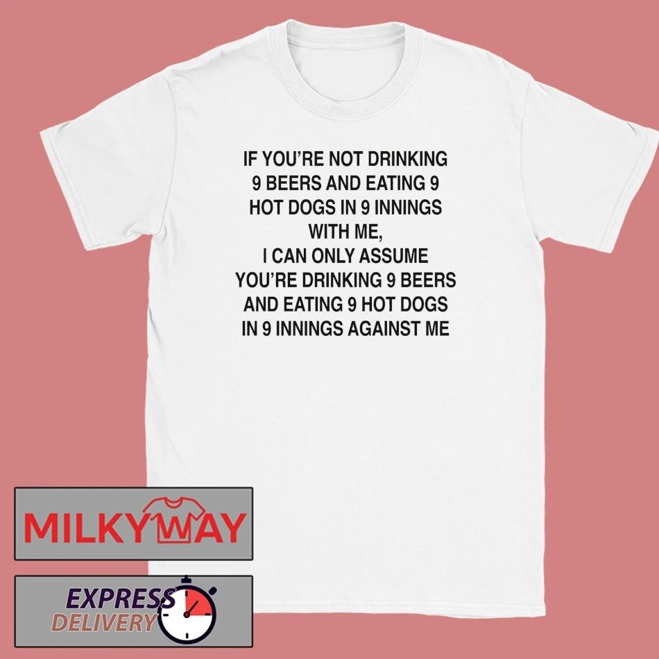 9 Beers, 9 Hot Dogs, 9 Innings shirt