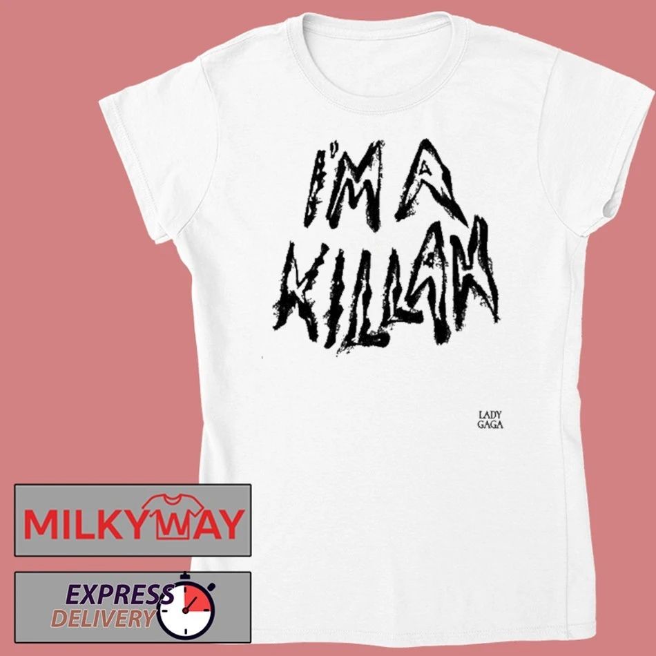 I’m A Killah Lady Gaga Mayhem Ball Shirt