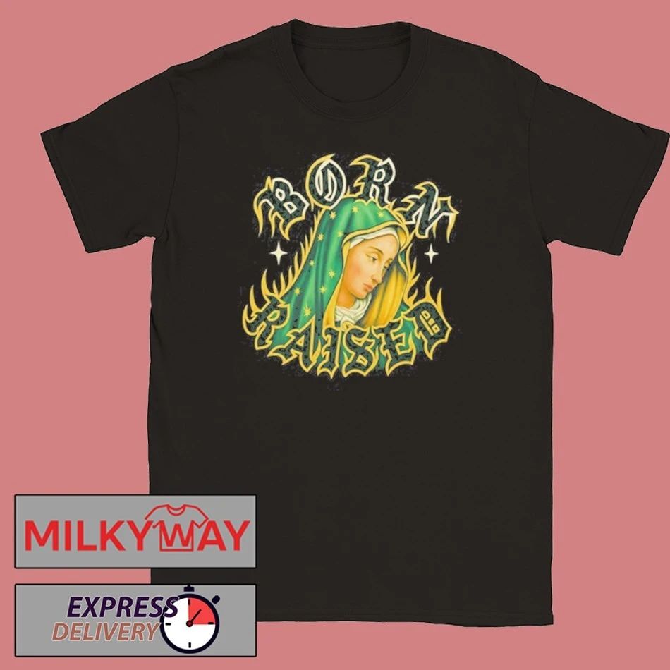 BORNXRAISED GOD LOVES THE HOMIES 2025 SHIRT