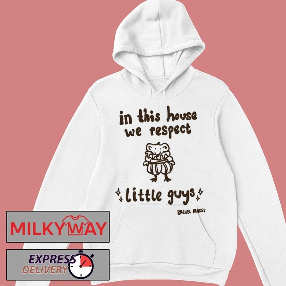 Rachel Maksy In This House We Respect Little Gu T-Shirt