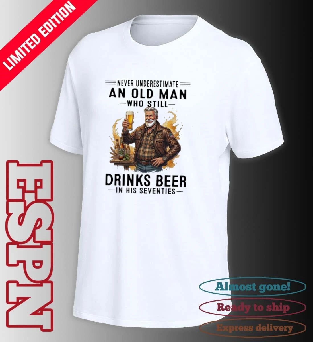 Never Underestimate An Old Man Who Still Drinks Beer In His 70s Vintage Shirt