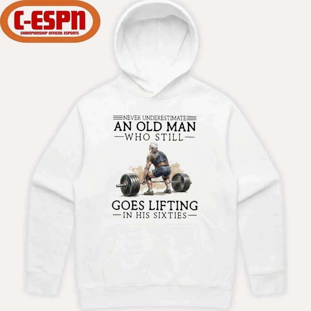 Grandpa Never Underestimate An Old Man Who Still Goes Lifting In His Sixties Shirt