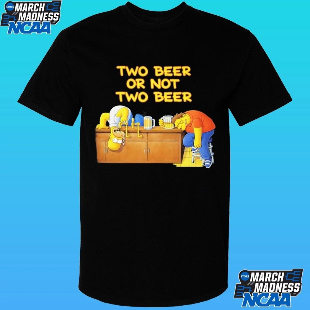 The Simpsons Two Beer Or Not Two Beer Shirt