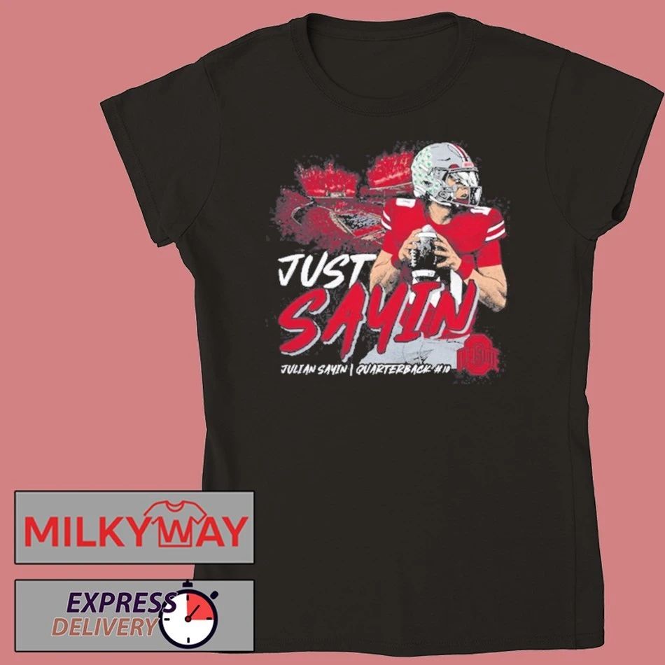 Julian Sayin Just Sayin Ohio State shirt