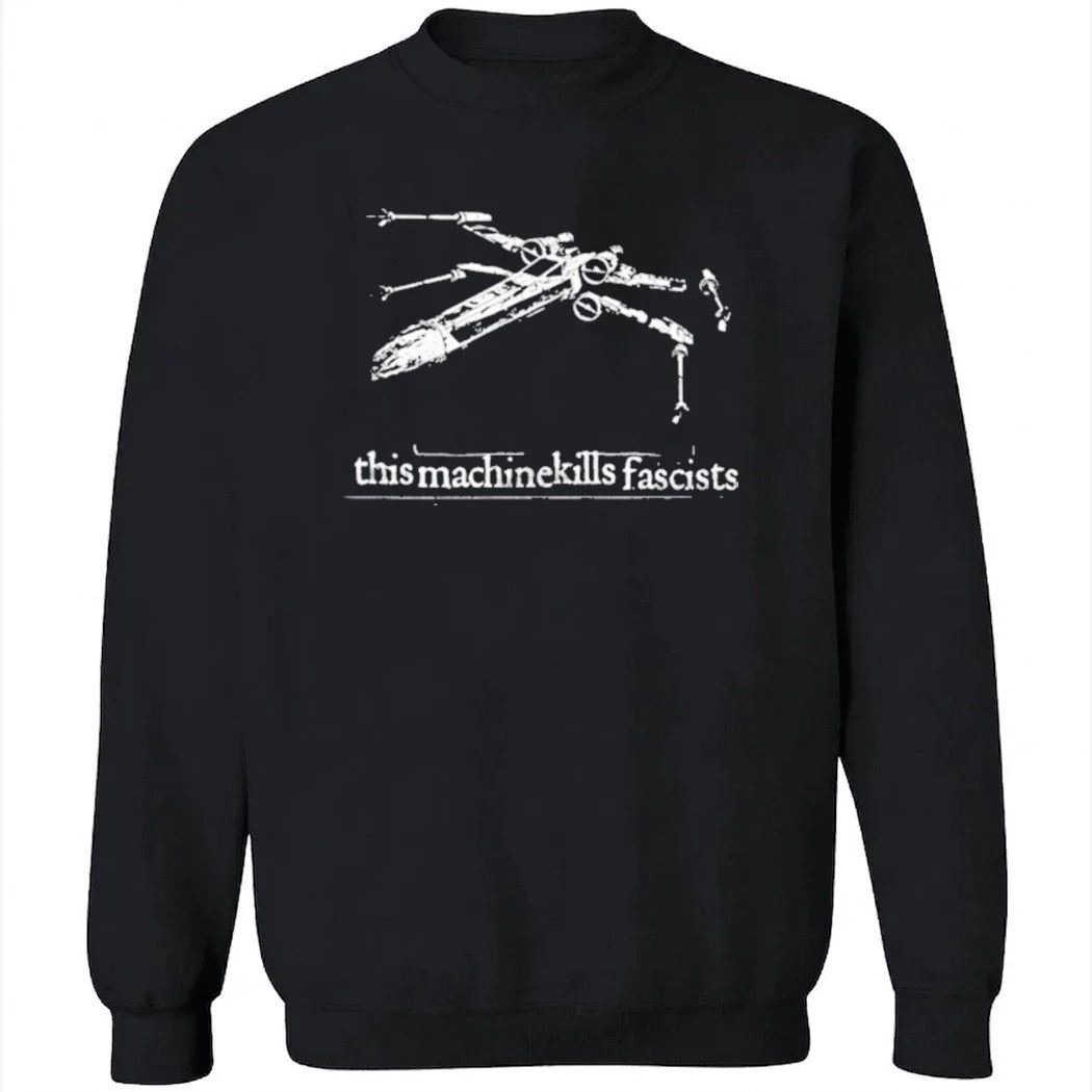 X-wing Starfighter This Machine Kills Fascists Shirt