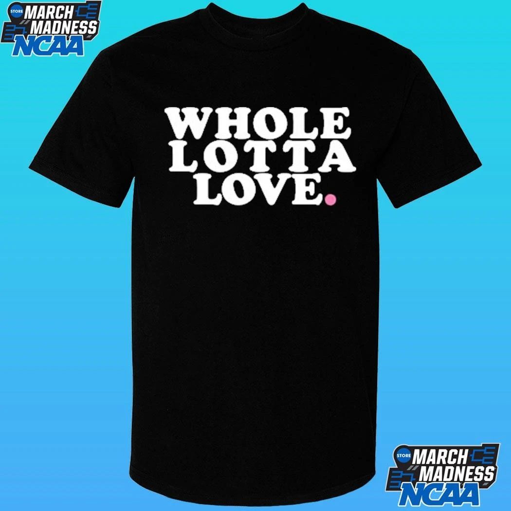 Bs General Whole Lotta Love Shirt