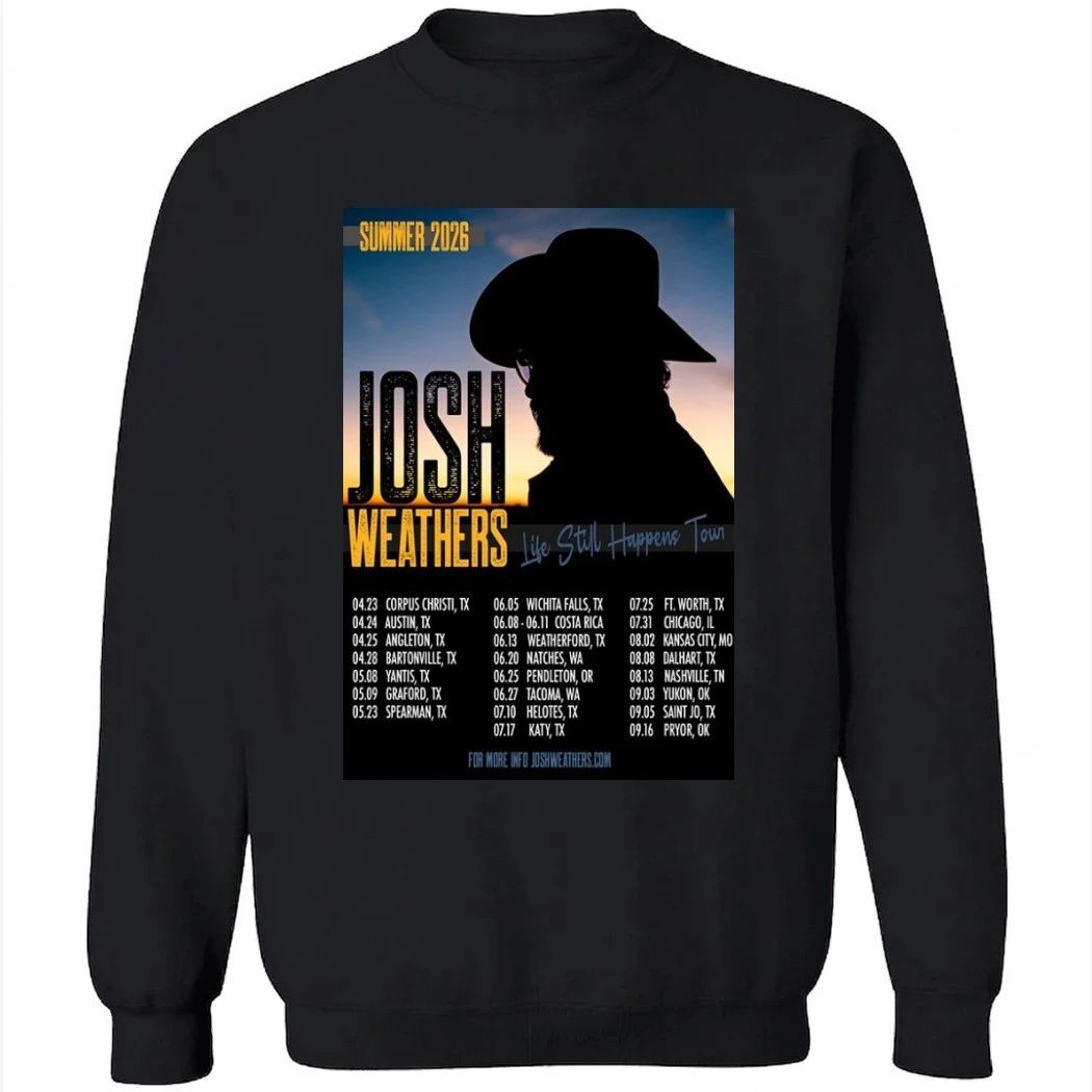 Josh Weathers Weathers Life Still Happens Tour 2026 Shirt