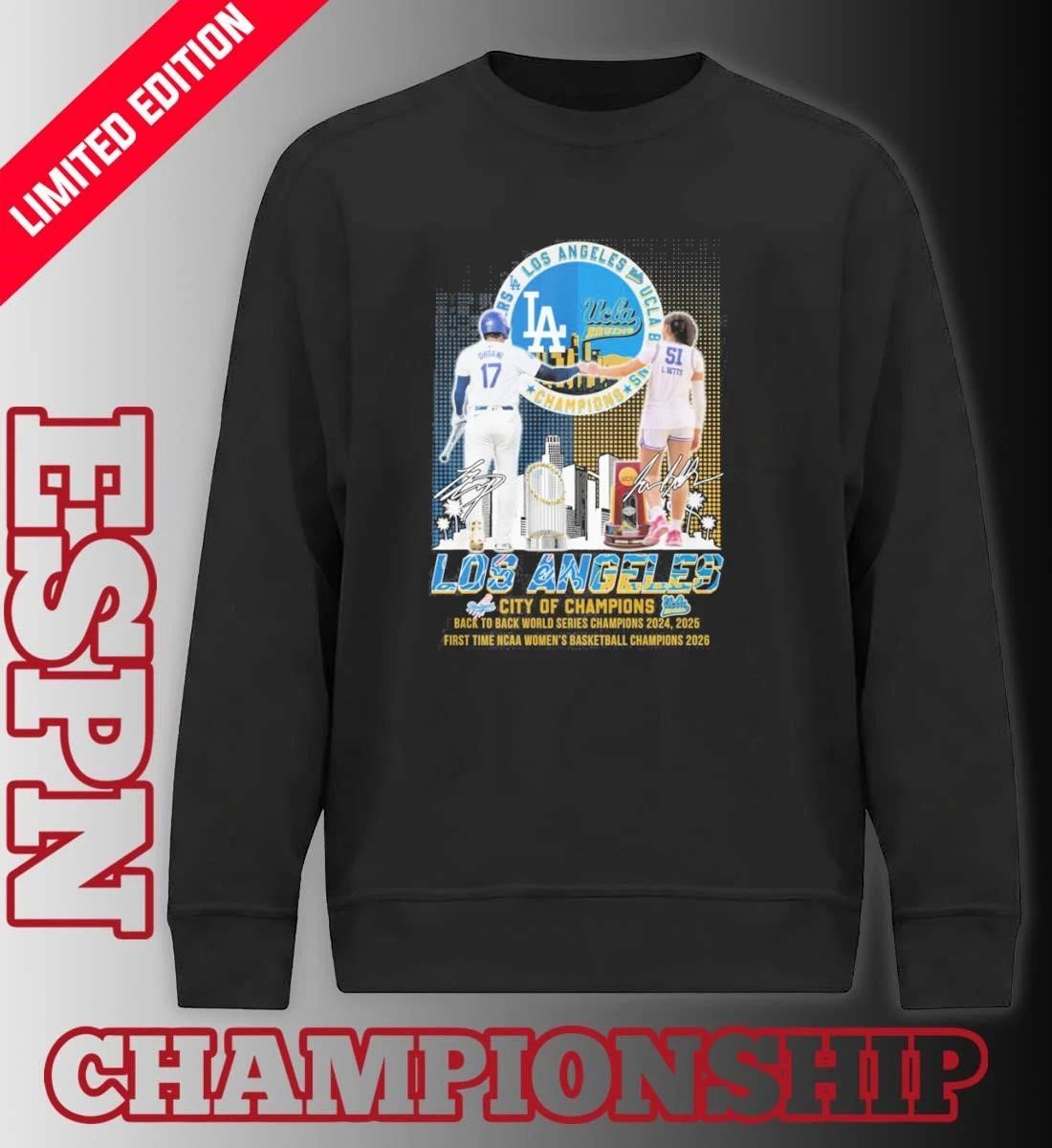 Los Angeles City Of Champions Los Angeles Dodgers World Series Champions And Ucla Women’s Basketball National champions Shirt