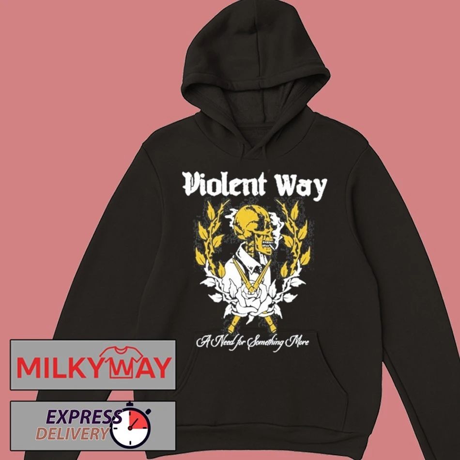 Violent Way A Need For Something More shirt