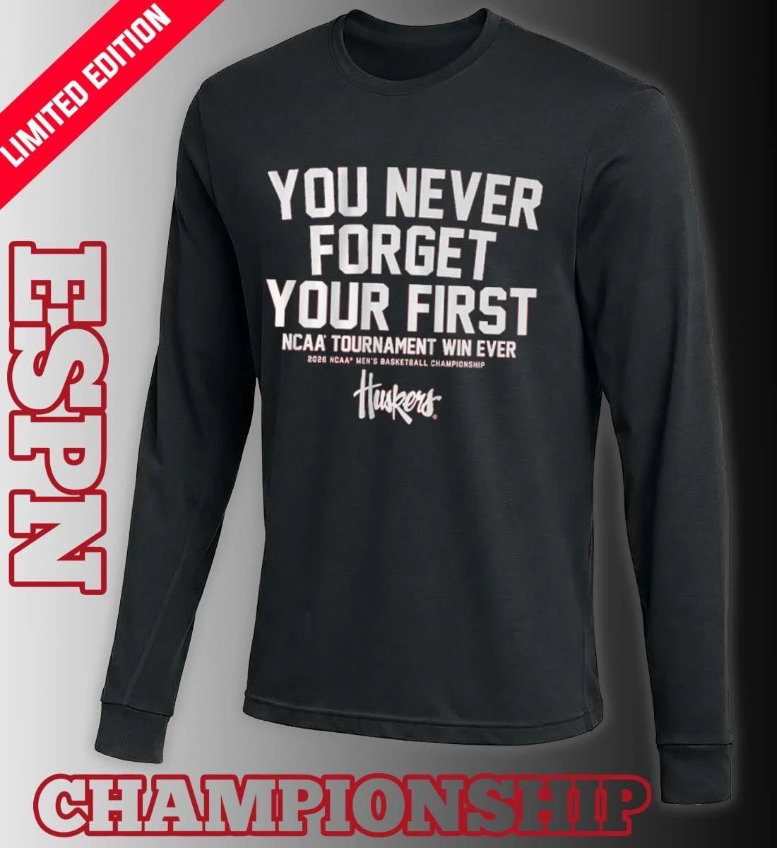 Nebraska Men’s Basketball You Never Forget Your First NCAA Tournament Win Ever Shirt