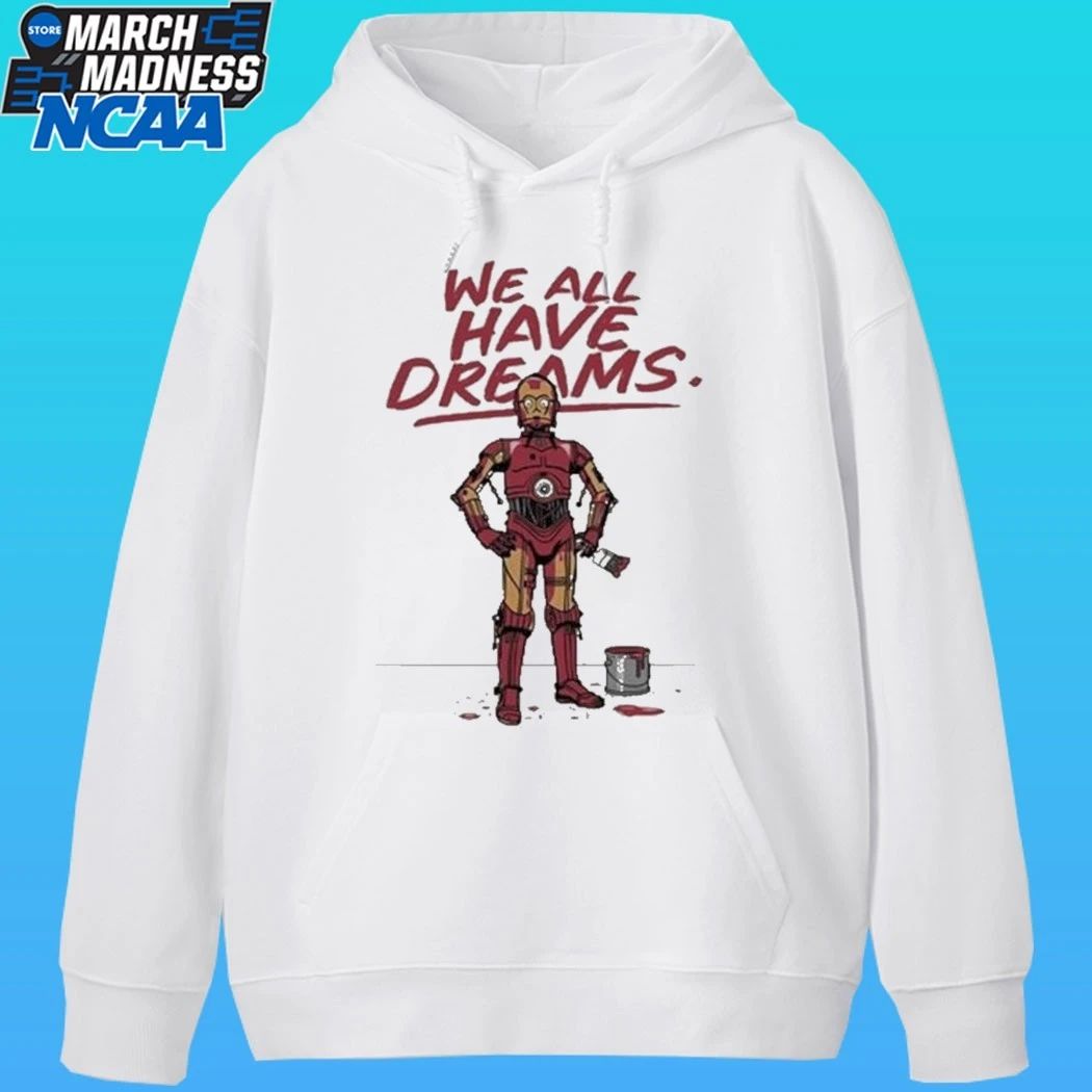 Iron Man We All Have Dreams Shirt