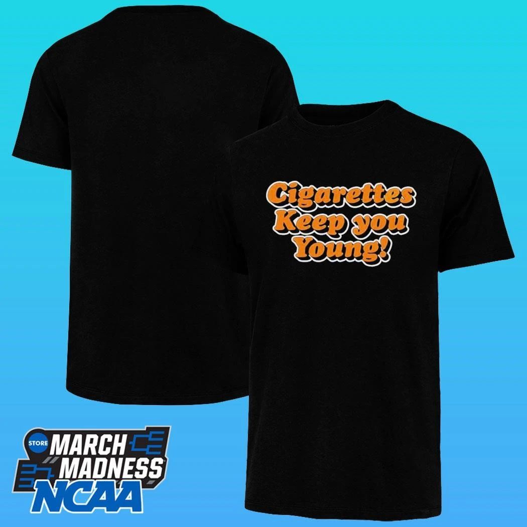 Cigarettes Keep You Young Shirt