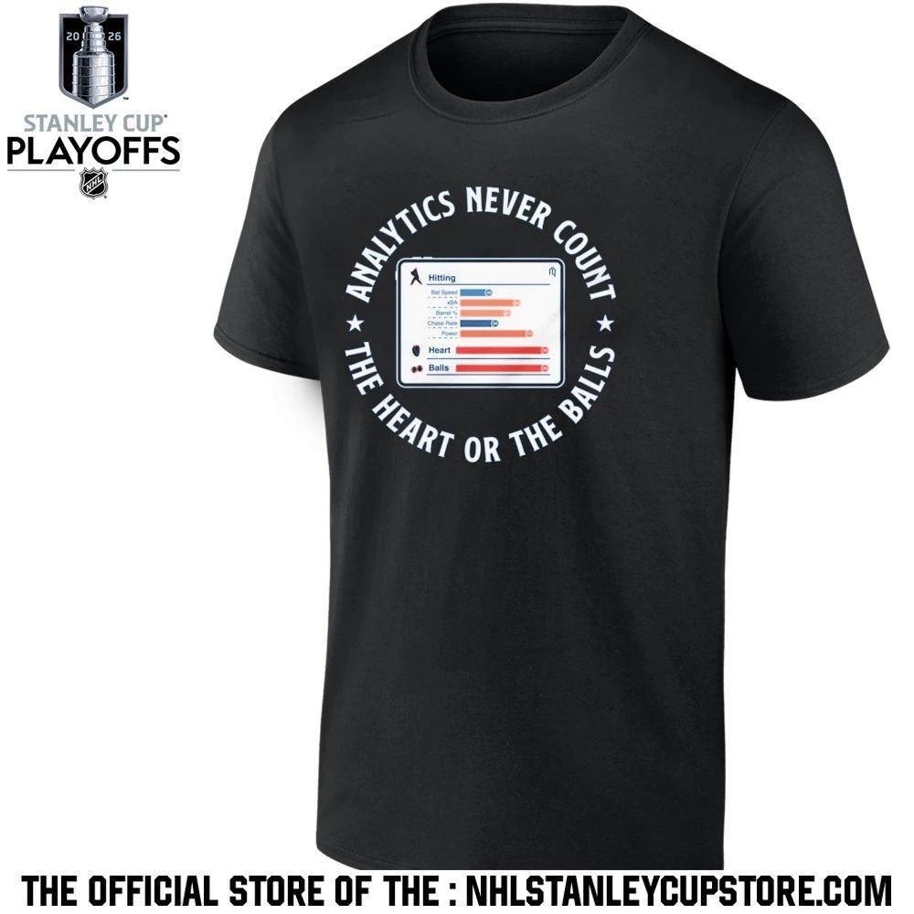 Analytics never count The Heart or the balls shirt