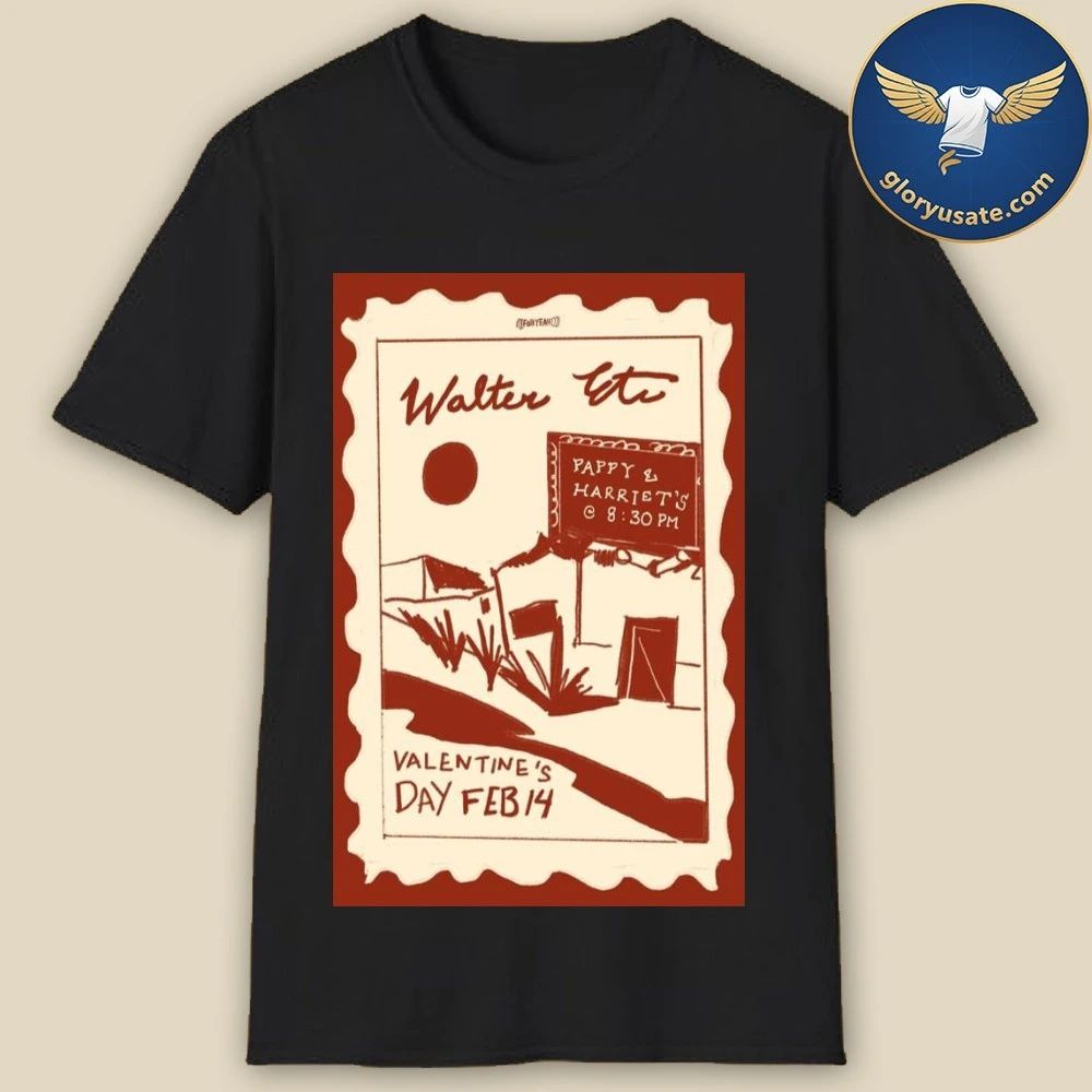Walter ETC Pioneertown, CA February 14 2026 Tour Poster Shirt