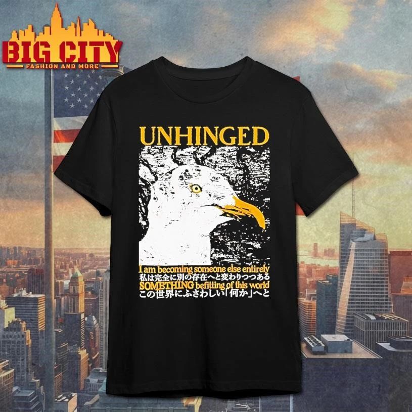 Seagull Unhinged I Am Becoming Someone Else Something Befitting Shirt