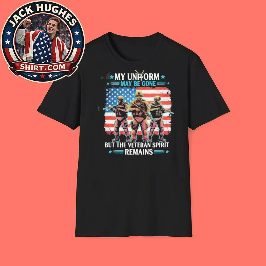 Original My Uniform May Be Gone But The Veteran Spirit Remains Shirt