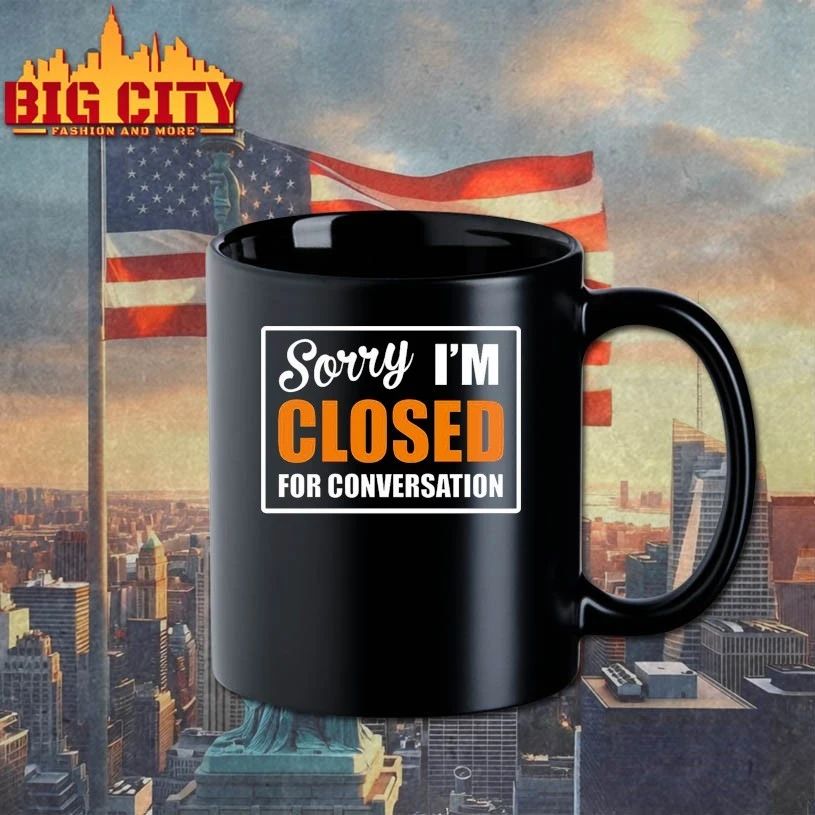 Sorry Closed For Conversation T-Shirt
