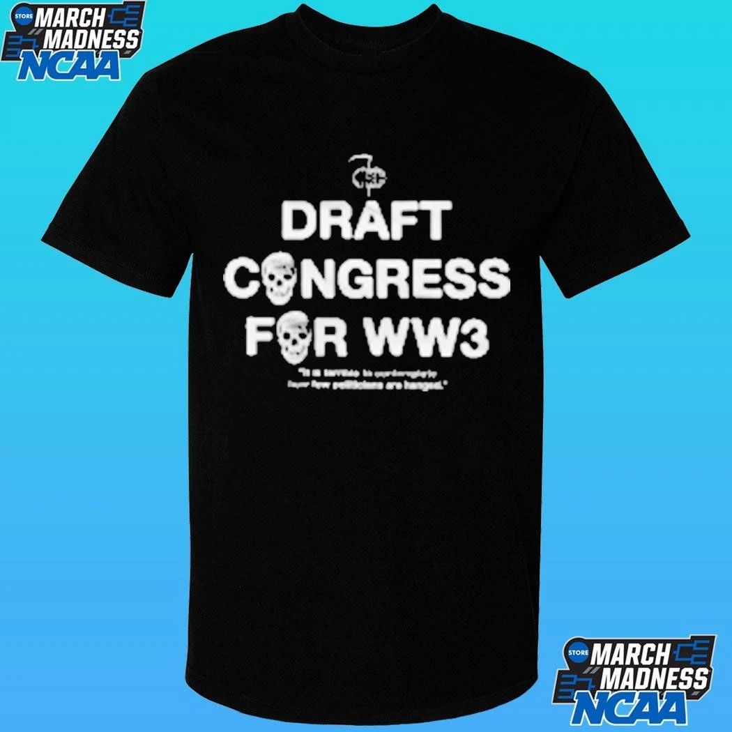 Draft Congress For Ww3 Shirt