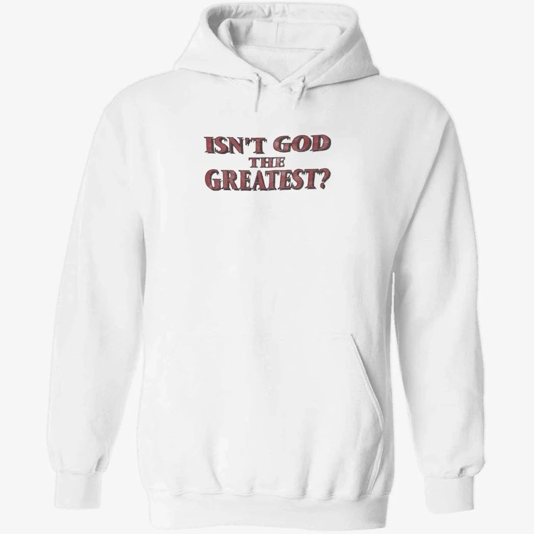 Isn’t God The Greatest Isaac Jones Wear Shirt