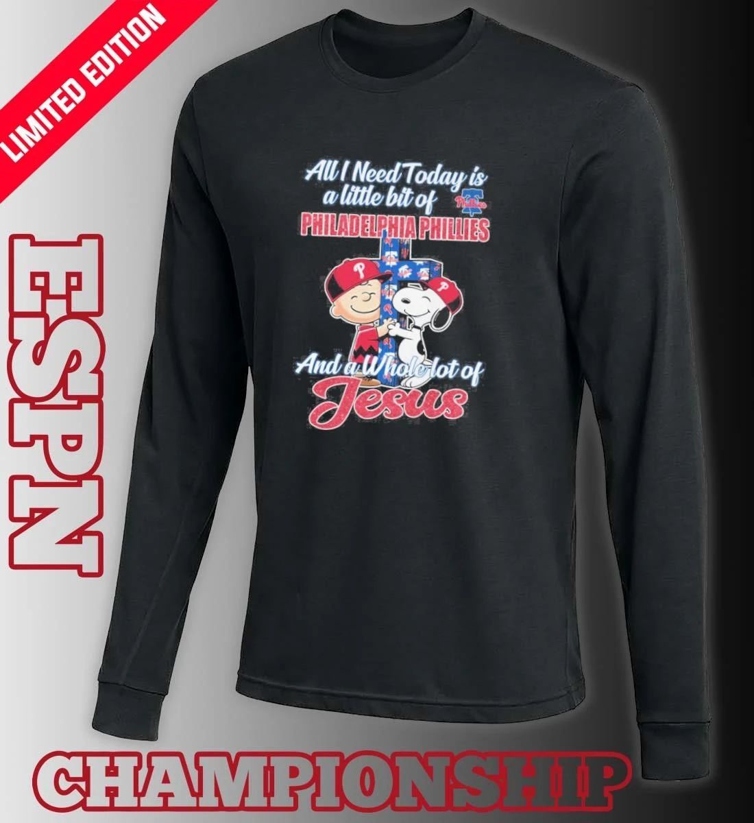 The Peanuts All I Need Today Is A Little Bit Of Philadelphia Phillies And A Whole Lot Of Jesus 2026 Shirt
