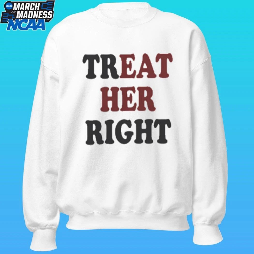 Treat Her Right Shirt