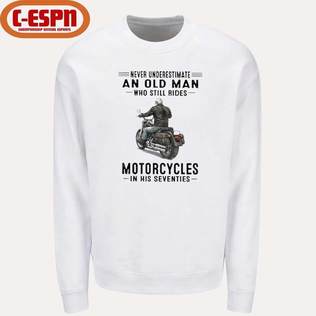 Grandpa Never Underestimate An Old Man Who Still Rides Motorcycles In His Seventies Shirt