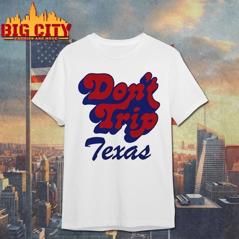 Don’t Trip Texas T-shirt