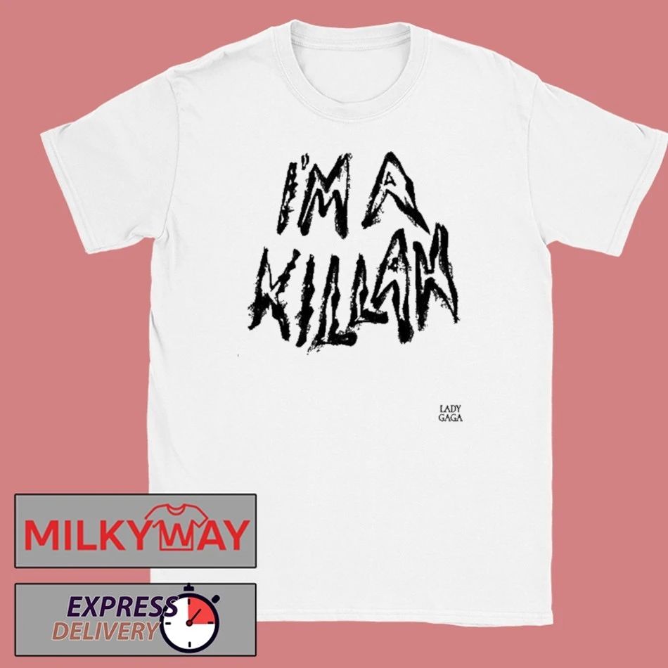 I’m A Killah Lady Gaga Mayhem Ball Shirt
