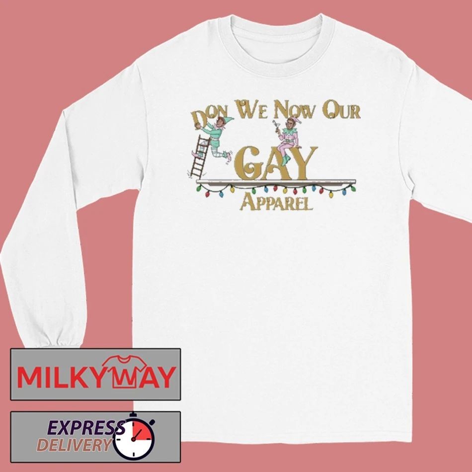 Reality Gays Don We Now Our Gay Apparel shirt